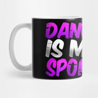 Epic Dance Is My Sport Ballroom Jazz Ballet Teacher Mug